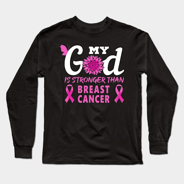 My God Is Stronger Than Breast Cancer Awareness Month Long Sleeve T-Shirt by hony.white